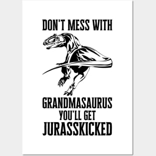 Don't Mess With Grandmasaurus You'll Get Jurasskicked Posters and Art